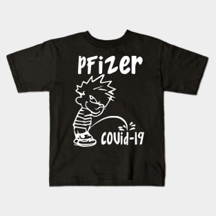 PFIZER PEES ON COVID 19 Kids T-Shirt